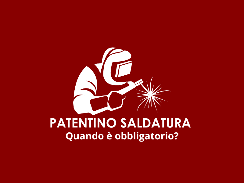 Patentino di saldatura quando è obbligatorio